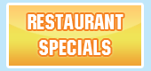 View Our Restaurant Specials View Our Restaurant Specials