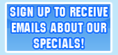 Sign Up for Email Specials!