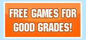 Free Games for Good Grades!